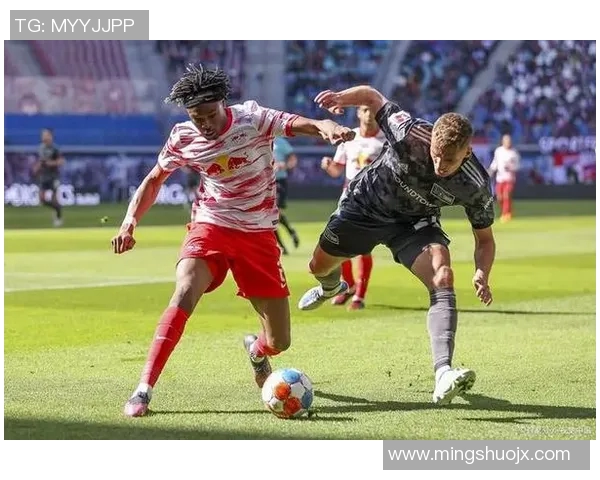 萨尔茨堡与莱比锡的激烈对决揭示了欧洲足球的竞争魅力与战术智慧